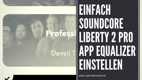 Einfach Soundcore Liberty 2 Pro App Equalizer einstellen 2 (1)