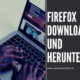 Firefox downloaden & herunterladen!